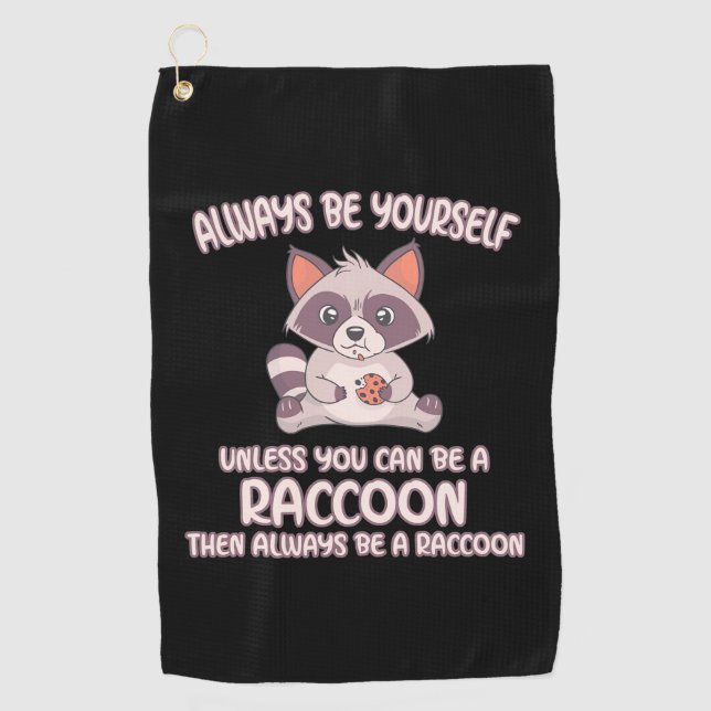 Raccoon Lover Always Be A Raccoon Golfhandtuch (Vorderseite)