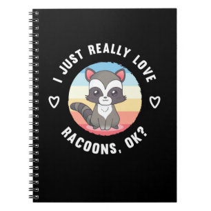 Raccoon Lover I Just Really Love Raccoons Notizblock
