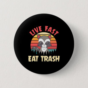Raccoon Lover Live Fast Eat Trash Button