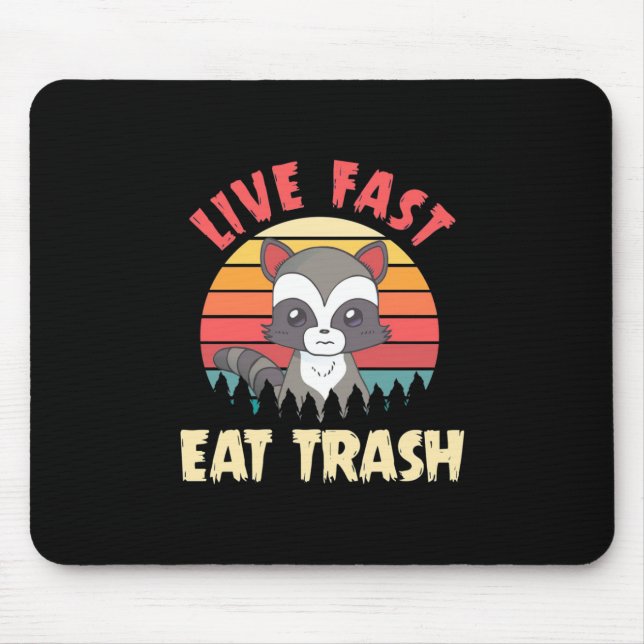 Raccoon Lover Live Fast Eat Trash Mousepad (Vorne)