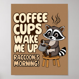Raccoon lustiger Morgen mit Kaffeetasse Poster