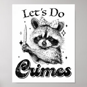 Raccoon Müll Funny Racoon Machen wir Verbrechen Ni Poster