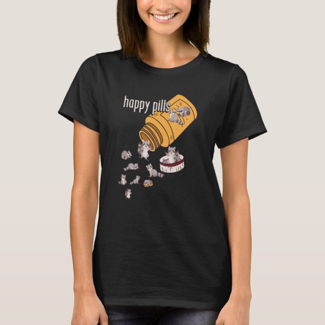 Raccoon Pills  Animals Cute Happy Sarcastic Joke T-Shirt (Vorderseite)