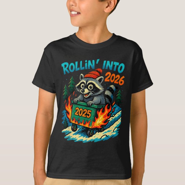 Raccoon Rollin Into 2026 Dumpster Fire New Year Me T-Shirt (Vorderseite)