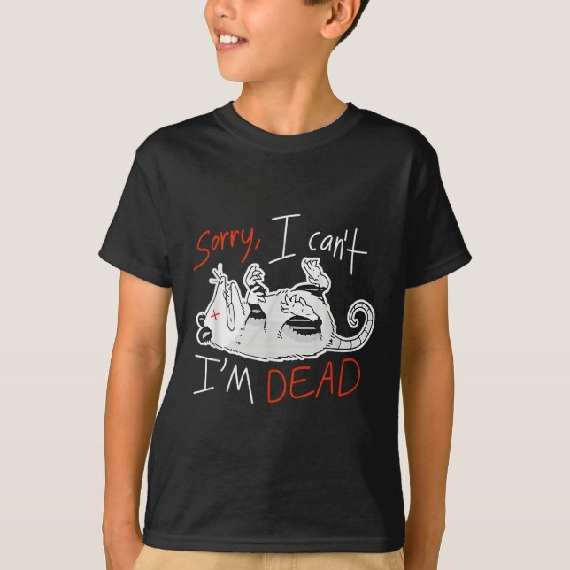 Raccoon Sorry I Can't I'm Dead Rat  T-Shirt (Vorderseite)