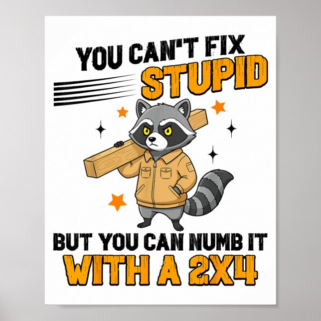 Raccoon You Can't Fix Stud But You Can Numb It Wit Poster (Vorne)