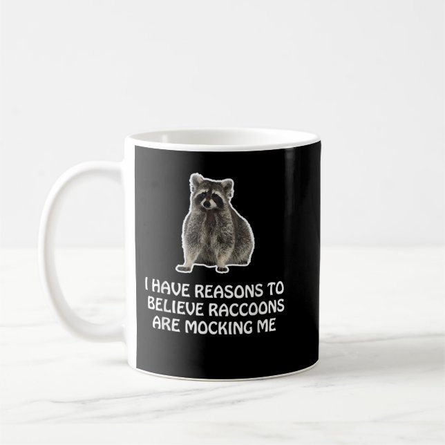 Raccoons verspotten mich Spaß Meme Funny Raccoon Kaffeetasse (Links)