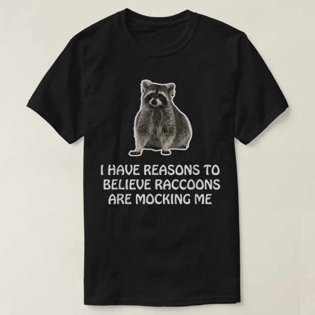 Raccoons verspotten mich Spaß Meme Funny Raccoon T-Shirt (Design vorne)