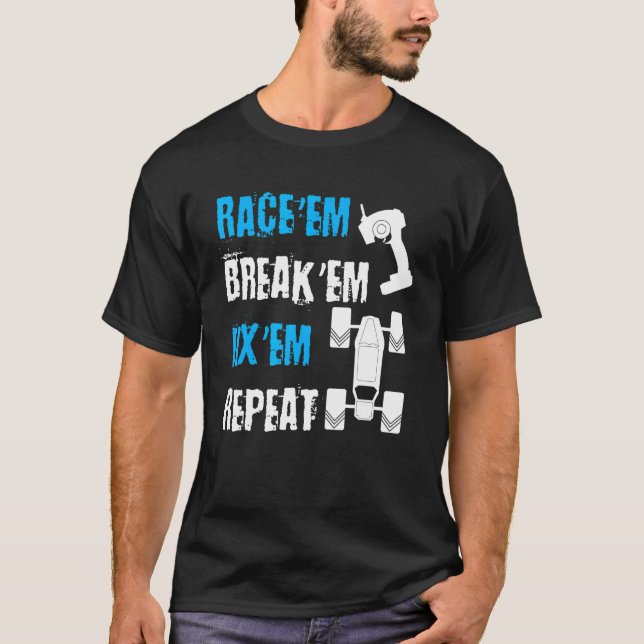 Race 'Em Break 'Em Fix 'Em Repeat Car Racing Racec T-Shirt (Vorderseite)