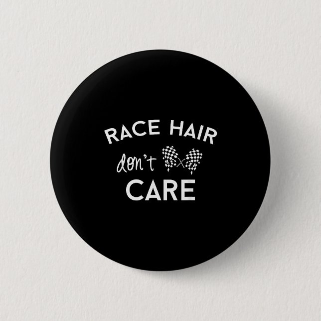 Race Hair Don't Care, Funny Girls Racing  Button (Vorderseite)