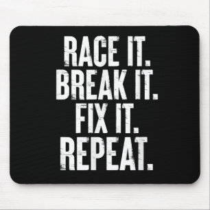 Race it Break it beheben es wiederholen lustige Au Mousepad