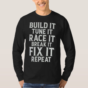 Race it Break it beheben Wiederholung Race Car Mec T-Shirt