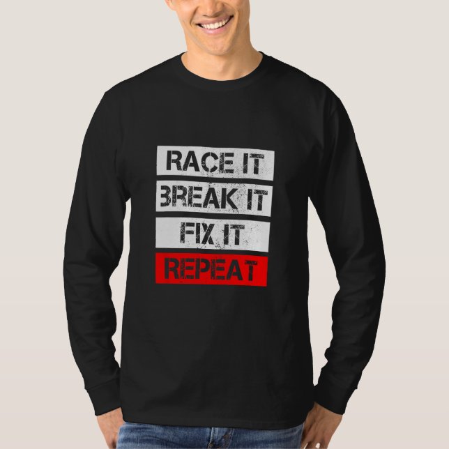 RACE IT BREAK IT FIX REPEAT RC Car RC Cars Racing  T-Shirt (Vorderseite)