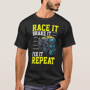 Race it Bremse It Fix It Repeat Tuning Turbo Tunin T-Shirt