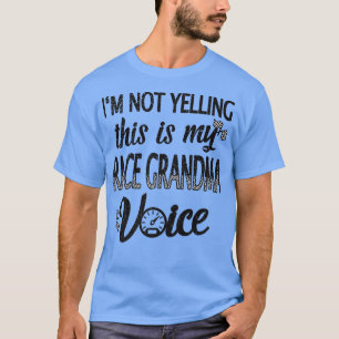 Race Oma Voice Funny Racing Großmutter  T-Shirt