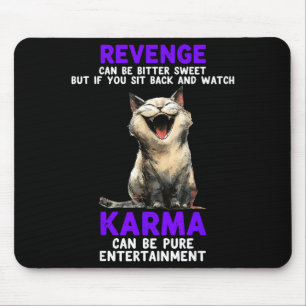 Rache kann bitter süß sein, aber wenn du dich zurü mousepad