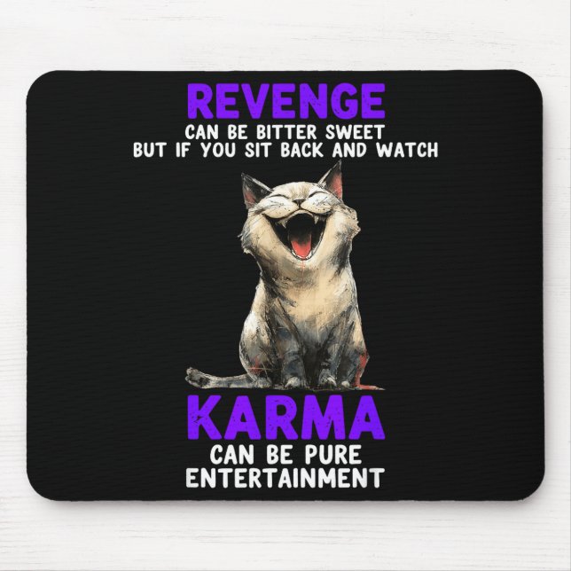 Rache kann bitter süß sein, aber wenn du dich zurü mousepad (Vorne)