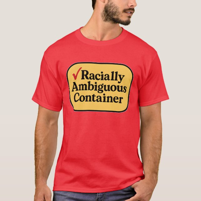 Racial Ambiguous Container T-Shirt (Vorderseite)
