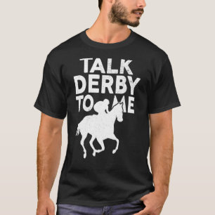 Racing Derby Race Owner Sprich Derby zu mir T-Shirt