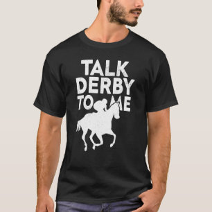 Racing Derby Race Owner Sprich Derby zu mir T-Shirt