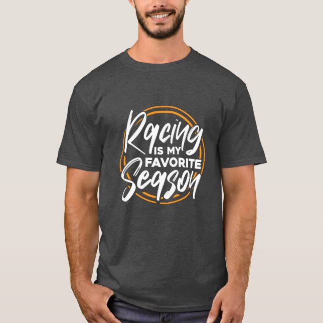 Racing Is My Favorite Season Car Racing family gif T-Shirt (Vorderseite)