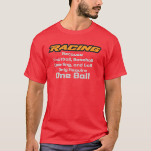 RACING - Weil FUSSBALL nur einen Ball braucht T-Shirt