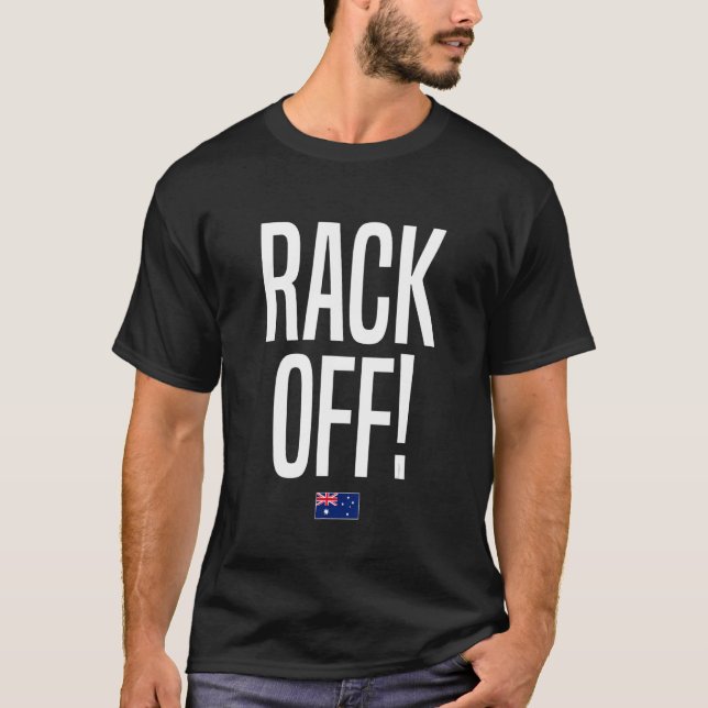 Rack Off Australia Aussie Australian Slang T-Shirt (Vorderseite)