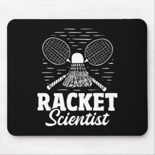 Racket Scientist - Badminton Player Athlete Shuttl Mousepad