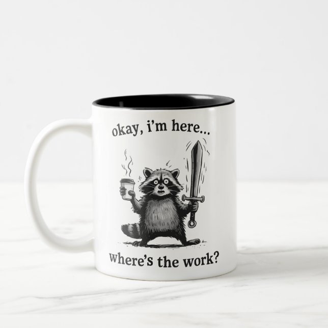 Racoon Okay I'm Here Where's The Work Coffee  Zweifarbige Tasse (Links)