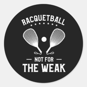 Racquetball nicht für den schwachen Racquetballer Runder Aufkleber