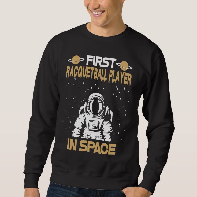 Racquetball Player In Space Sweatshirt (Vorderseite)