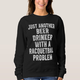 Racquetballspieler Schläger Ballspieler Sportcoach Sweatshirt