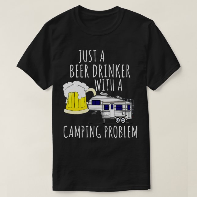 Rad-BIER-GETRÄNKER MIT CAMPING-PROBLEM 5r C T-Shirt (Design vorne)