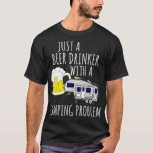Rad-BIER-GETRÄNKER MIT CAMPING-PROBLEM 5r C T-Shirt