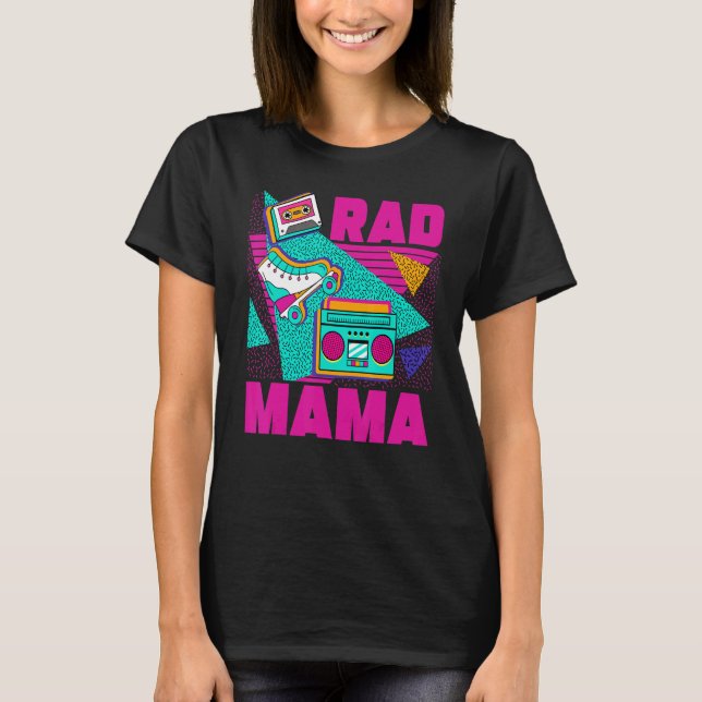 Rad Mama 90s Aesthetic Nostalgia 1990's Retro Mom T-Shirt (Vorderseite)