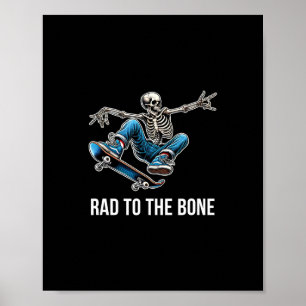 Rad To The Bone - Skateboarding Skelett - Poster