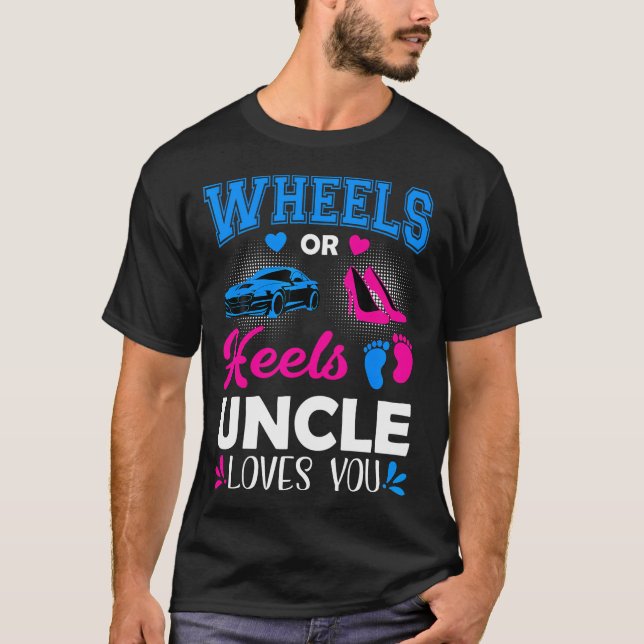 Räder oder Heels Onkel Lieben, die Sie Geschlecht  T-Shirt (Vorderseite)