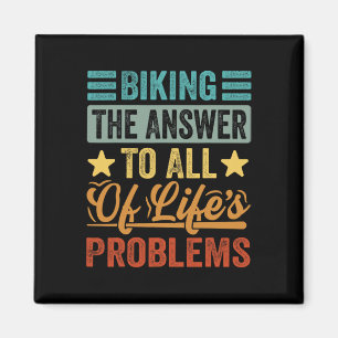 Radfahren die Antwort auf alle Probleme des Lebens Magnet
