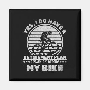 Radfahren ich habe einen Rentenplan ich plane zu f Magnet