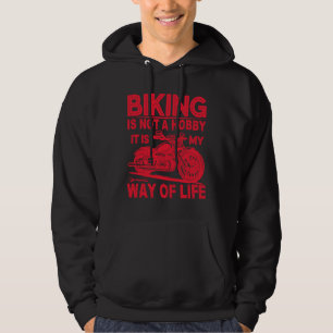 Radfahren ist nicht ein Hobby, es ist meine Art zu Hoodie