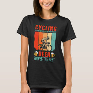 Radfahren löst die meisten meiner Probleme Bier lö T-Shirt
