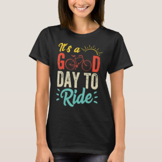 Radfahren Rad Mountainbike Guter Tag Ri T-Shirt