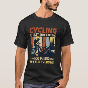 Radfahren RADSCHUHFahren IST LEICHT ABER 100 MEILE T-Shirt