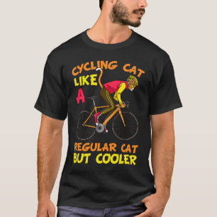 Radfahrende Katze wie eine normale Katze, aber coo T-Shirt