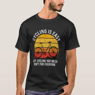 Radfahrer RADFAHREN IST LEICHT ABER 100 MEILEN Lus T-Shirt