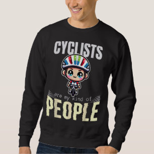 Radfahrer sind meine Art von Leuten Sweatshirt