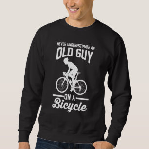 Radfahrer Unterschätze niemals einen alten Mann au Sweatshirt