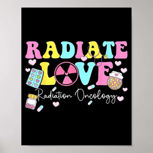 Radiate Love Radiation Oncology Valentine's Day Ra Poster (Vorne)