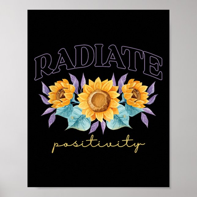 Radiate Sitivity _ Flowers _ Motivation Kindness  Poster (Vorne)