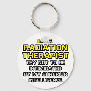 Radiation Therapist...Superior Intelligence Schlüsselanhänger